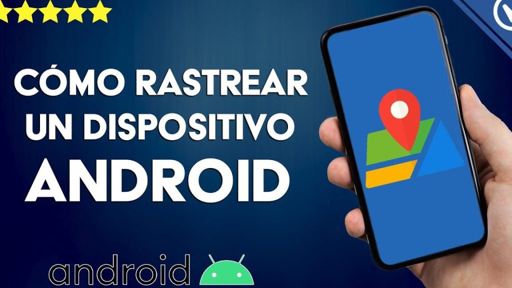 como se rastrea un celular android guia completa para localizar tu dispositivo