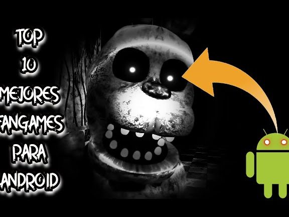 los mejores fangames de fnaf para android terror en tu bolsillo