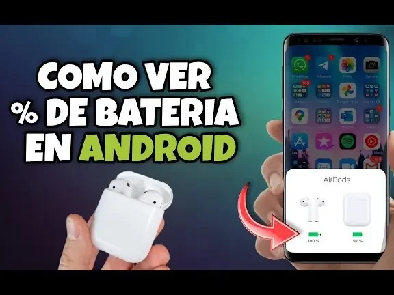 ver carga airpods en android monitorea la bateria